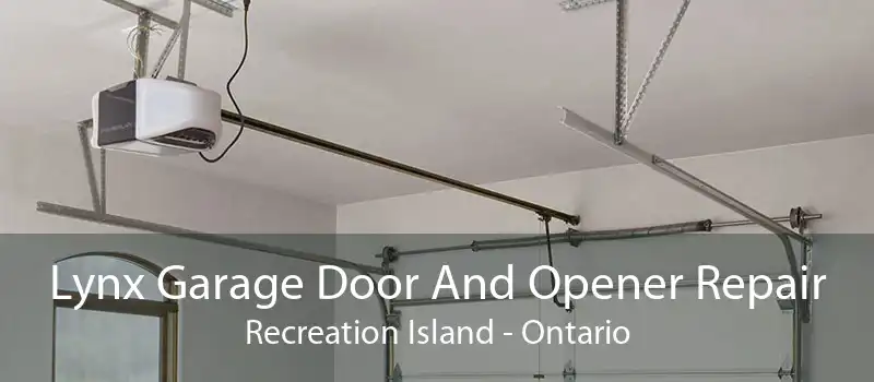 Lynx Garage Door And Opener Repair Recreation Island - Ontario