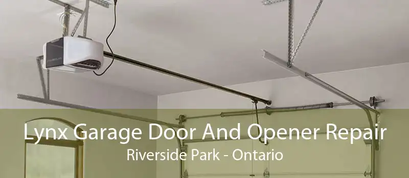 Lynx Garage Door And Opener Repair Riverside Park - Ontario