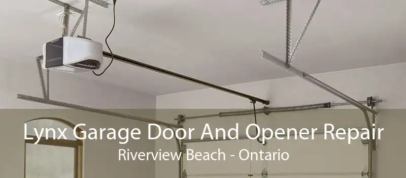 Lynx Garage Door And Opener Repair Riverview Beach - Ontario