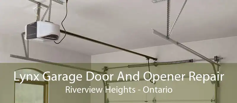 Lynx Garage Door And Opener Repair Riverview Heights - Ontario