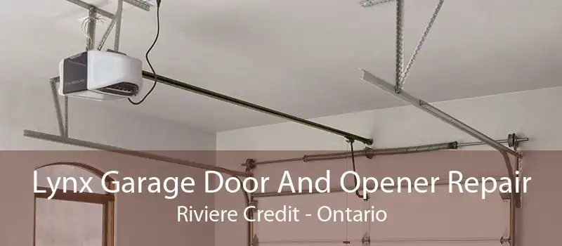 Lynx Garage Door And Opener Repair Riviere Credit - Ontario