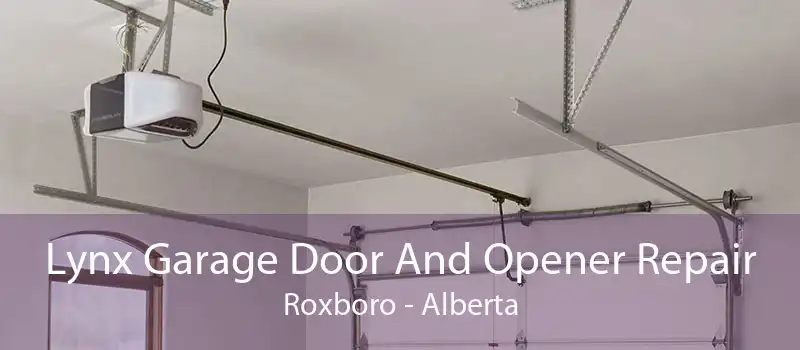Lynx Garage Door And Opener Repair Roxboro - Alberta