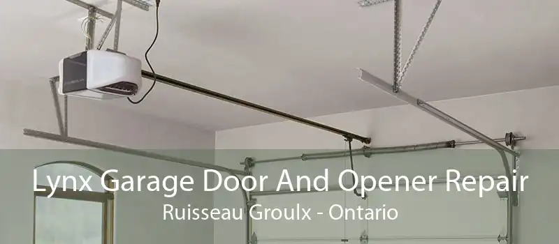 Lynx Garage Door And Opener Repair Ruisseau Groulx - Ontario