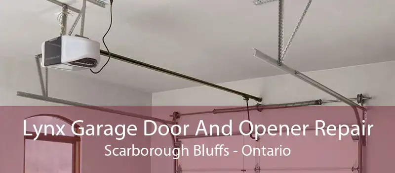 Lynx Garage Door And Opener Repair Scarborough Bluffs - Ontario