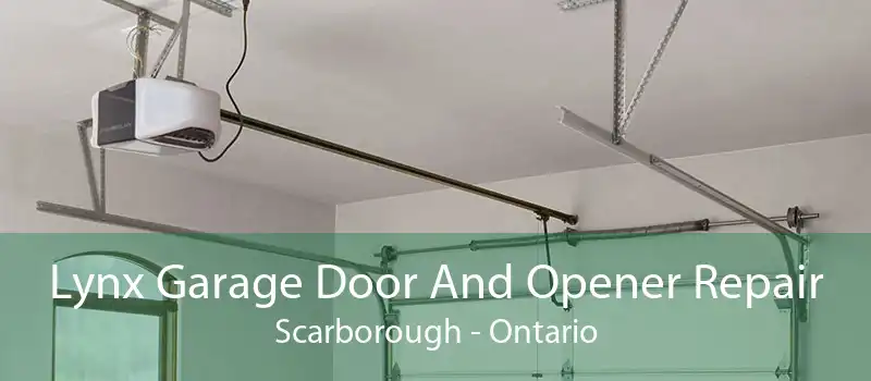 Lynx Garage Door And Opener Repair Scarborough - Ontario