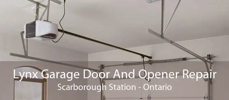Lynx Garage Door And Opener Repair Scarborough Station - Ontario