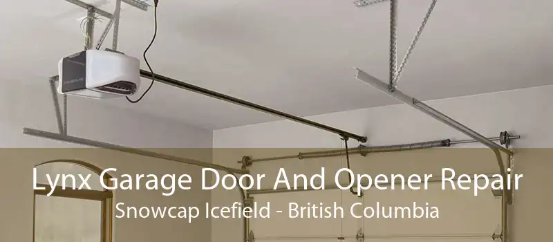 Lynx Garage Door And Opener Repair Snowcap Icefield - British Columbia