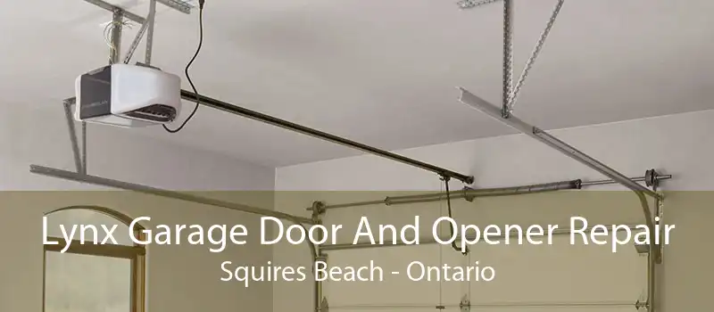 Lynx Garage Door And Opener Repair Squires Beach - Ontario