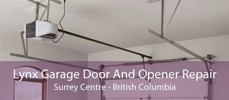 Lynx Garage Door And Opener Repair Surrey Centre - British Columbia