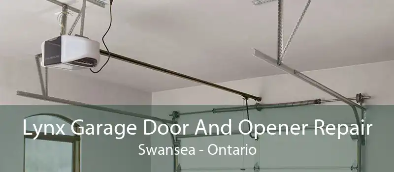 Lynx Garage Door And Opener Repair Swansea - Ontario