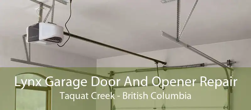 Lynx Garage Door And Opener Repair Taquat Creek - British Columbia