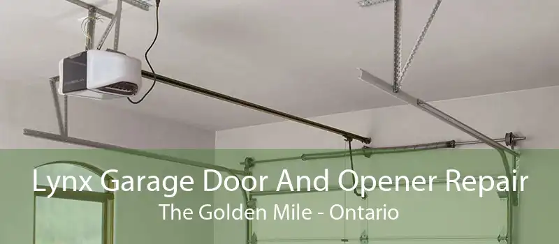 Lynx Garage Door And Opener Repair The Golden Mile - Ontario