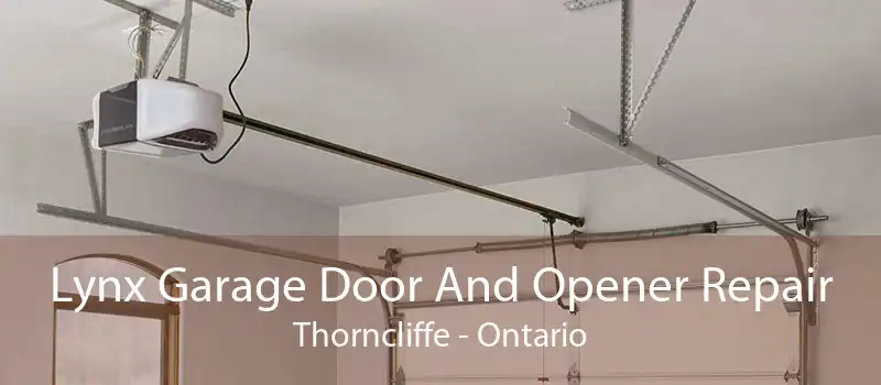 Lynx Garage Door And Opener Repair Thorncliffe - Ontario