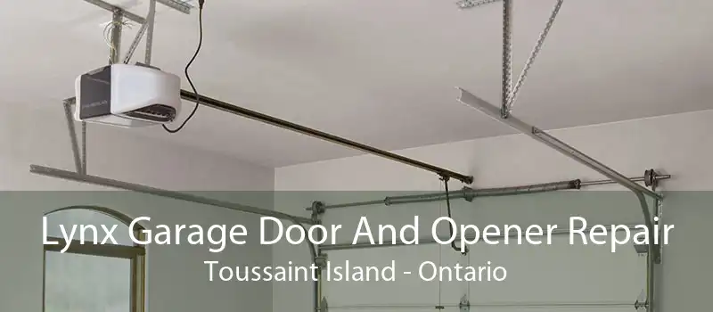 Lynx Garage Door And Opener Repair Toussaint Island - Ontario