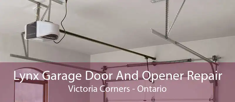 Lynx Garage Door And Opener Repair Victoria Corners - Ontario