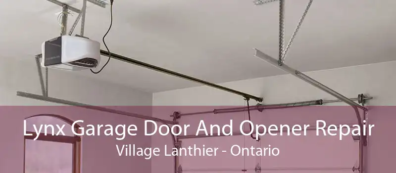 Lynx Garage Door And Opener Repair Village Lanthier - Ontario