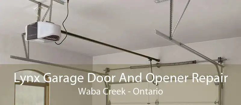 Lynx Garage Door And Opener Repair Waba Creek - Ontario