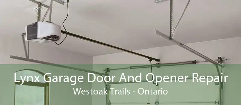 Lynx Garage Door And Opener Repair Westoak Trails - Ontario