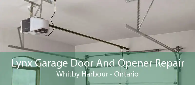 Lynx Garage Door And Opener Repair Whitby Harbour - Ontario