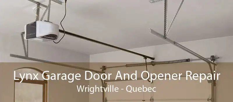 Lynx Garage Door And Opener Repair Wrightville - Quebec