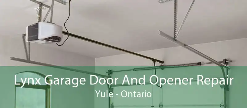 Lynx Garage Door And Opener Repair Yule - Ontario