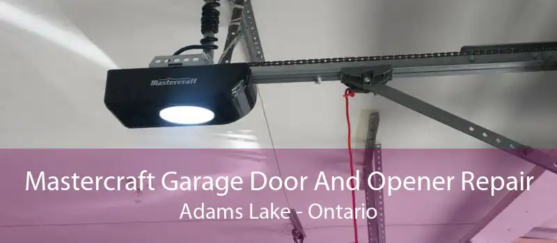 Mastercraft Garage Door And Opener Repair Adams Lake - Ontario