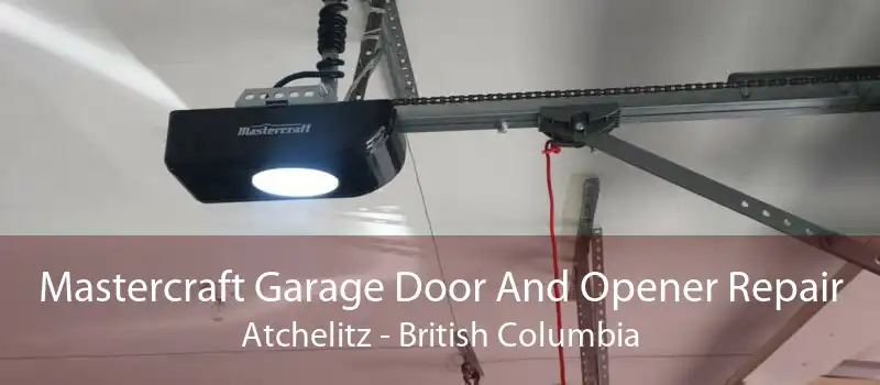 Mastercraft Garage Door And Opener Repair Atchelitz - British Columbia