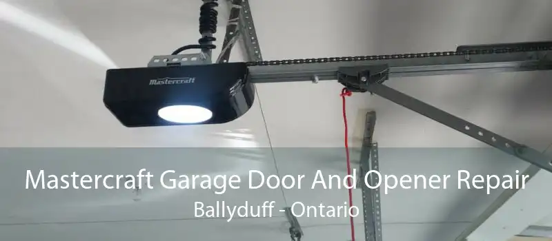 Mastercraft Garage Door And Opener Repair Ballyduff - Ontario