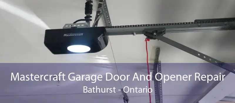 Mastercraft Garage Door And Opener Repair Bathurst - Ontario