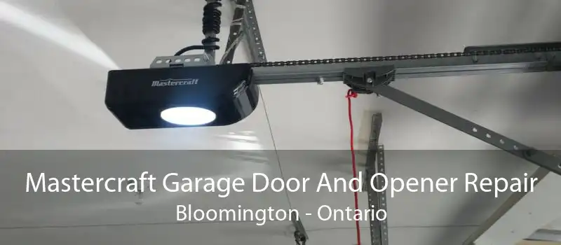 Mastercraft Garage Door And Opener Repair Bloomington - Ontario