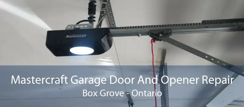 Mastercraft Garage Door And Opener Repair Box Grove - Ontario