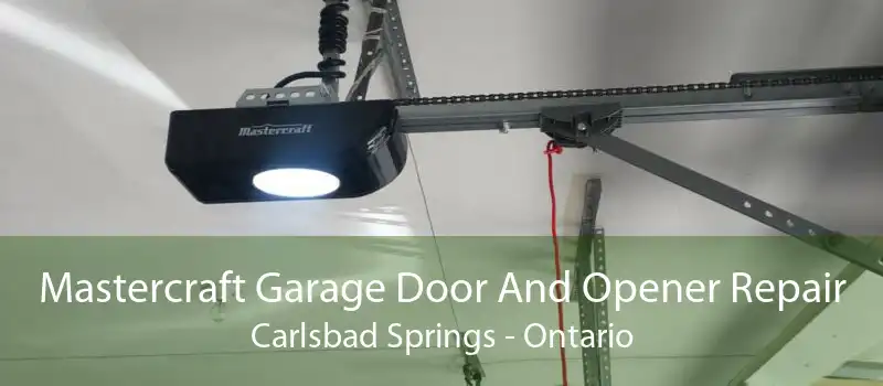 Mastercraft Garage Door And Opener Repair Carlsbad Springs - Ontario