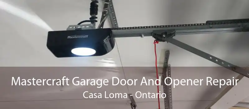 Mastercraft Garage Door And Opener Repair Casa Loma - Ontario