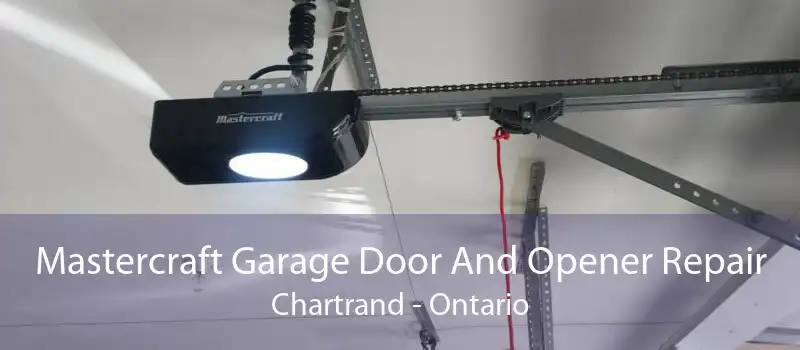 Mastercraft Garage Door And Opener Repair Chartrand - Ontario