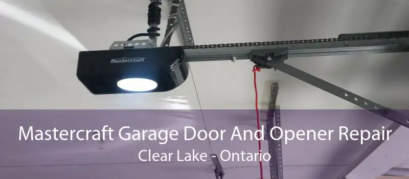 Mastercraft Garage Door And Opener Repair Clear Lake - Ontario