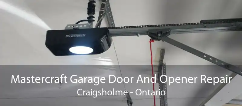 Mastercraft Garage Door And Opener Repair Craigsholme - Ontario