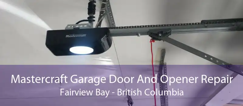 Mastercraft Garage Door And Opener Repair Fairview Bay - British Columbia