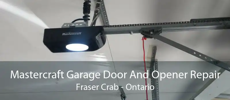 Mastercraft Garage Door And Opener Repair Fraser Crab - Ontario