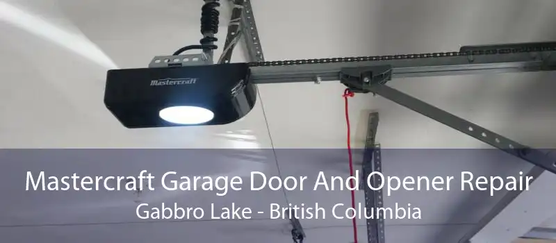 Mastercraft Garage Door And Opener Repair Gabbro Lake - British Columbia
