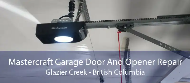 Mastercraft Garage Door And Opener Repair Glazier Creek - British Columbia
