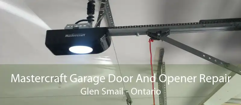 Mastercraft Garage Door And Opener Repair Glen Smail - Ontario