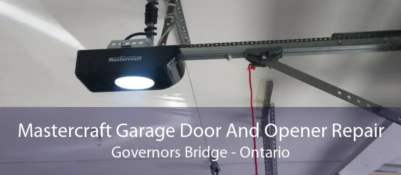 Mastercraft Garage Door And Opener Repair Governors Bridge - Ontario