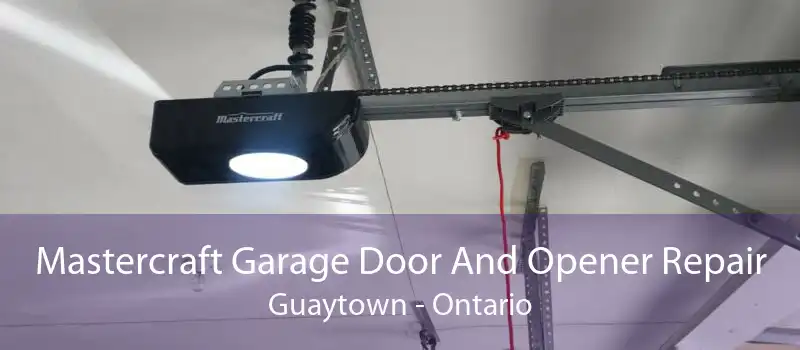 Mastercraft Garage Door And Opener Repair Guaytown - Ontario