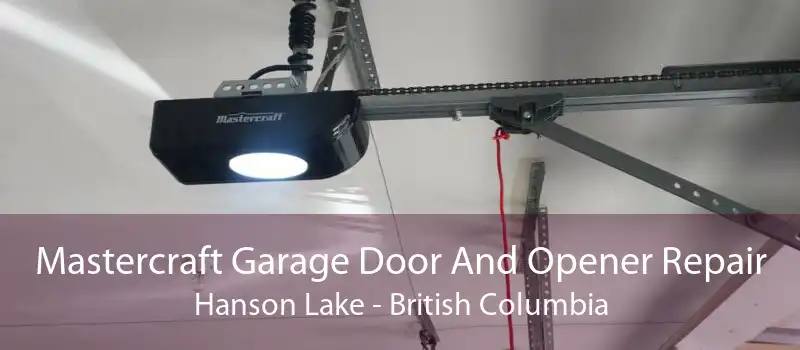 Mastercraft Garage Door And Opener Repair Hanson Lake - British Columbia