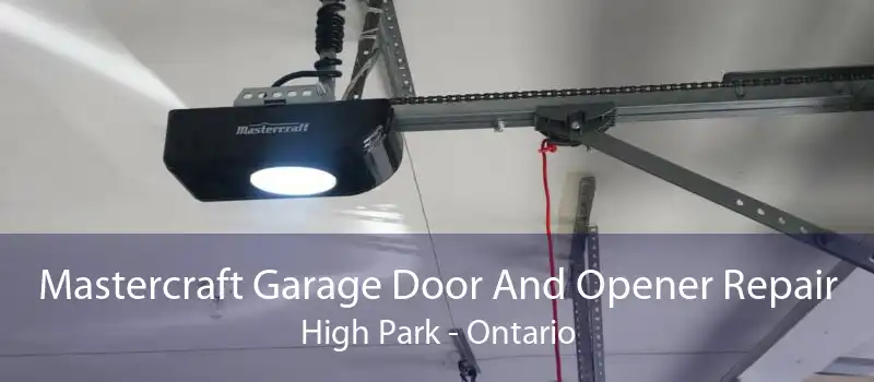 Mastercraft Garage Door And Opener Repair High Park - Ontario