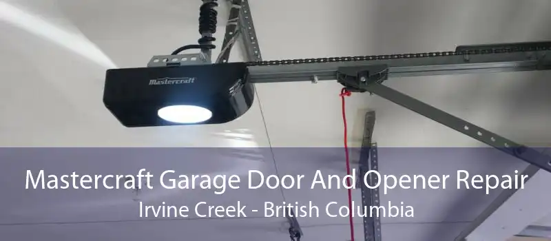 Mastercraft Garage Door And Opener Repair Irvine Creek - British Columbia