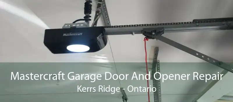 Mastercraft Garage Door And Opener Repair Kerrs Ridge - Ontario