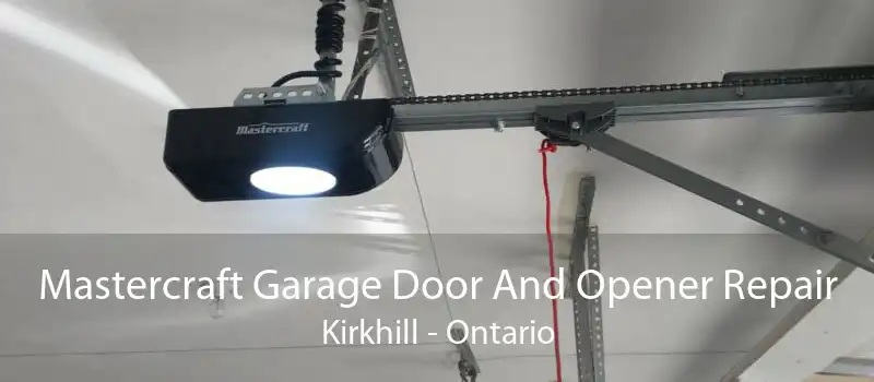 Mastercraft Garage Door And Opener Repair Kirkhill - Ontario