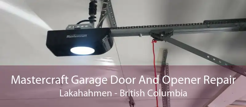 Mastercraft Garage Door And Opener Repair Lakahahmen - British Columbia