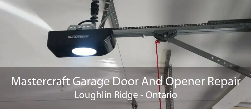 Mastercraft Garage Door And Opener Repair Loughlin Ridge - Ontario